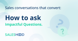 SalesHood impactful questioning social