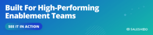 Built for high-performing enablement teams